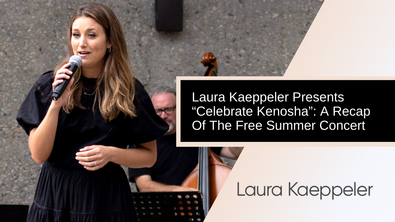 Laura Kaeppeler Presents “Celebrate Kenosha”- A Recap Of The Free Summer Concert