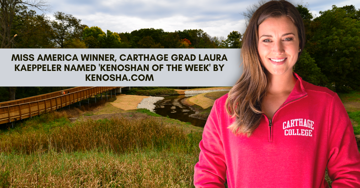 Miss America Winner, Carthage Grad Laura Kaeppeler Named 'Kenoshan Of The Week' By Kenoshacom